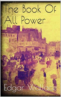 The Book Of All Power - Edgar Wallace - E-Book
