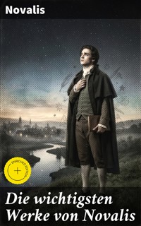 Die wichtigsten Werke von Novalis - Novalis - E-Book