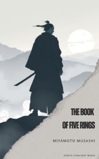 The Book of Five Rings - Miyamoto Musashi - E-Book