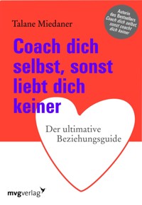 Coach dich selbst, sonst liebt dich keiner - Talane Miedaner - E-Book