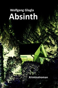 Absinth - Wolfgang Glagla - E-Book