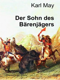 Der Sohn des Bärenjägers - Karl May - E-Book