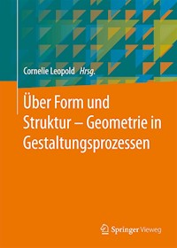 Über Form und Struktur – Geometrie in Gestaltungsprozessen -  - E-Book