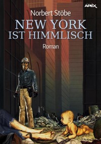 NEW YORK IST HIMMLISCH - Norbert Stöbe - E-Book