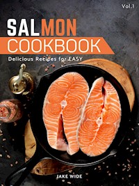 Salmon Cookbook Vol.1 - Jake Wide - E-Book
