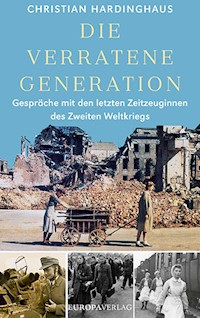 Die verratene Generation - Christian Hardinghaus - E-Book