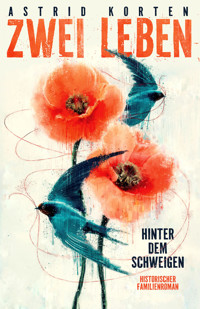 Zwei Leben: Hinter dem Schweigen - Astrid Korten - E-Book
