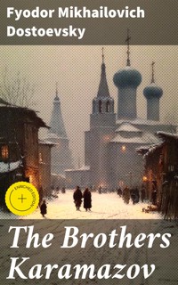 The Brothers Karamazov - Fyodor Mikhailovich Dostoevsky - E-Book