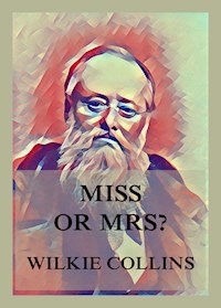 Miss or Mrs.? - Wilkie Collins - E-Book