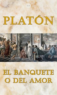 El Banquete o del Amor - Platón - E-Book