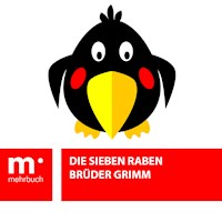 Die sieben Raben - Brüder Grimm - E-Book