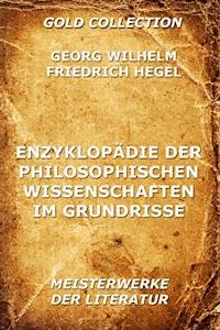 Enzyklopädie der philosophischen Wissenschaften im Grundrisse - Georg Wilhelm Hegel - E-Book
