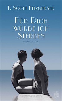 Für dich würde ich sterben - F.Scott Fitzgerald - E-Book