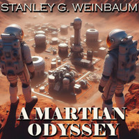 A Martian Odyssey - Stanley G. Weinbaum - Hörbuch
