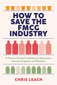 How to Save the FMCG Industry - Chris Leach - E-Book