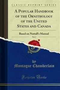 A Popular Handbook of the Ornithology of the United States and Canada - Montague Chamberlain - E-Book