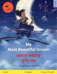My Most Beautiful Dream – আমার সবচেয়ে সুন্দর স্বপ্ন (English – Bengali (Bangla)) - Cornelia Haas - E-Book