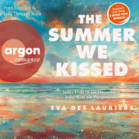 The summer we kissed - Jedes Ende ist ein Neuanfang, jeder Kuss ein Versprechen (Ungekürzte Lesung) - Eva Des Lauriers - Hörbuch