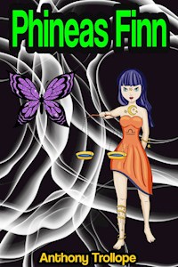 Phineas Finn - Anthony Trollope - E-Book