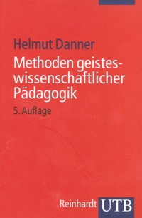 Methoden geisteswissenschaftlicher Pädagogik - Helmut Danner - E-Book