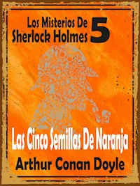 Las Cinco Semillas De Naranja - Arthur Conan Doyle - E-Book