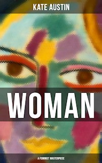 WOMAN (A Feminist Masterpiece) - Kate Austin - E-Book
