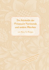 Die Halskette der Prinzessin Fiorimonde - Mary De Morgan - E-Book
