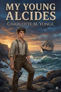 My Young Alcides: A Faded Photograph - Charlotte M. Yonge - E-Book