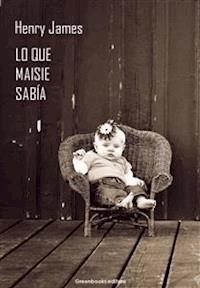 Lo que Maisie sabía - Henry James - E-Book