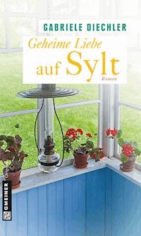 Geheime Liebe auf Sylt - Gabriele Diechler - E-Book