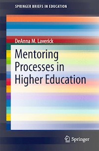 Mentoring Processes in Higher Education - DeAnna M. Laverick - E-Book