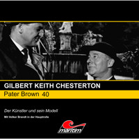 Pater Brown, Folge 40: Der Künstler und sein Modell - Gilbert Keith Chesterton - Hörbuch