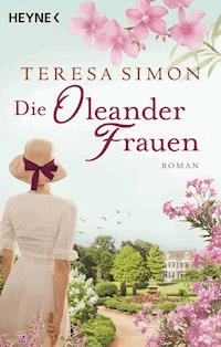 Die Oleanderfrauen - Teresa Simon - E-Book