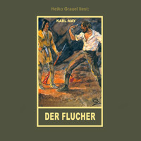 Der Flucher - Erzählung aus "Auf fremden Pfaden", Band 23 der Gesammelten Werke - Karl May - Hörbuch