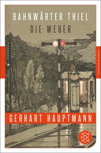 Bahnwärter Thiel / Die Weber - Gerhart Hauptmann - E-Book