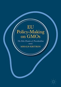 EU Policy-Making on GMOs - Mihalis Kritikos - E-Book