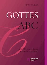 Gottes ABC - Klaus Müller - E-Book