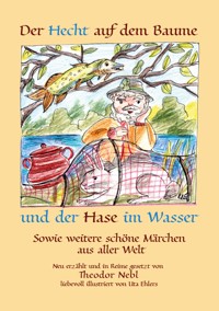 Der Hecht auf dem Baume und der Hase im Wasser - Nebl Theodor - E-Book
