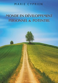 Monde en développement personnel et potentiel - Marie Cyprien - E-Book