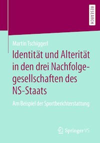 Identität und Alterität in den drei Nachfolgegesellschaften des NS-Staats - Martin Tschiggerl - E-Book