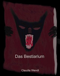 Das Bestiarium - Claudia Wendt - E-Book