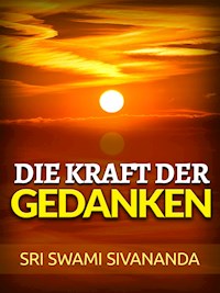 Die Kraft der Gedanken (Übersetzt) - Sri Swami Sivananda - E-Book