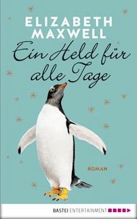 Ein Held für alle Tage - Elizabeth Maxwell - E-Book