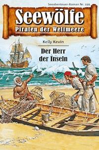 Seewölfe - Piraten der Weltmeere 199 - Kelly Kevin - E-Book