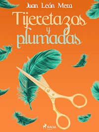 Tijeretazos y plumadas - Juan León Mera - E-Book