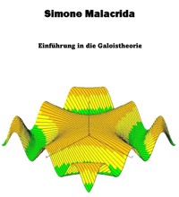 Einführung in die Galoistheorie - Simone Malacrida - E-Book