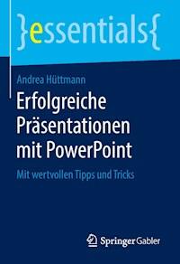 Erfolgreiche Präsentationen mit PowerPoint - Andrea Hüttmann - E-Book