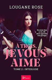 À trois, je vous aime - Interlude - LouGane Rose - E-Book