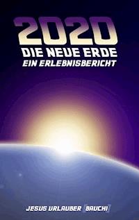 2020 - Die Neue Erde - Jesus Urlauber - E-Book