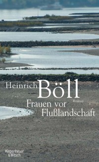 Frauen vor Flusslandschaft - Heinrich Böll - E-Book